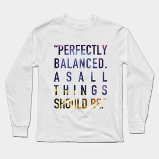 Perfectly Balanced Long Sleeve T-Shirt